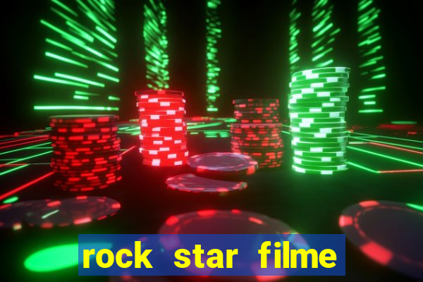 rock star filme completo dublado online